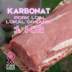 Karbonat (Pork Loin) - Lokal 1KG